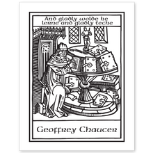 Medieval Scribe	 Bookplate • And gladly wolde he lerne and gladly teche Geoffrey Chaucer • White Paper
